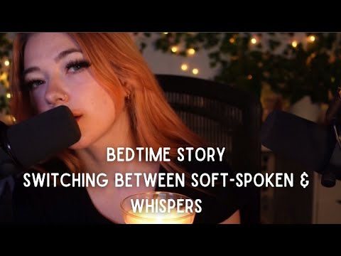 ASMR Bedtime Story •  Switching between Soft Spoken and Whisper
