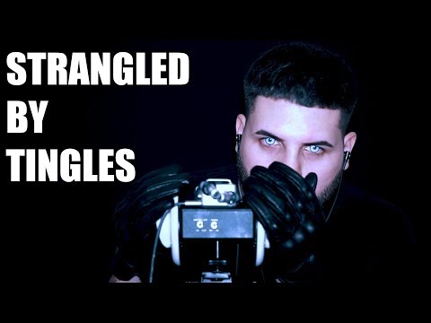 ASMR | STRANGLED BY TINGLES
