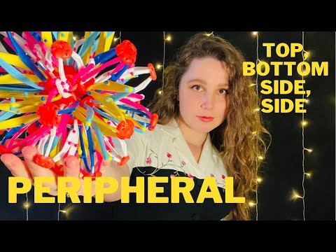 Peripheral, Focus on Me, Top/Bottom/Side/Side Fast ASMR