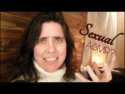 Sexual ASMR? What do I think?