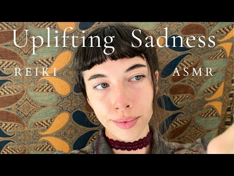 Reiki ASMR ~ For Sadness | Uplifting | Loving | Caring | Feel and Release | Energy Healing