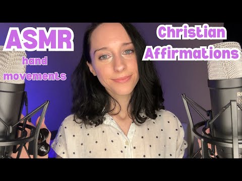 ASMR-Christian Affirmations & Relaxing Hand Movements