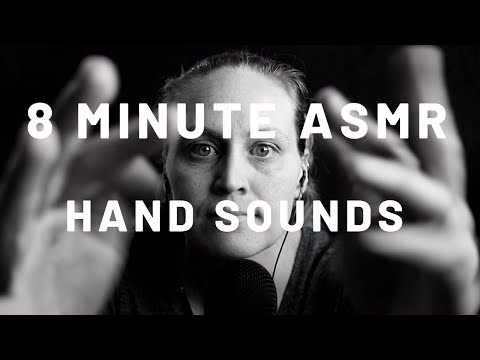 8 Minute ASMR: Hand Sounds (No Talking)