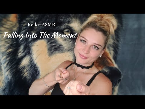Pulling You Into The Present Moment Reiki ASMR Session ~ Back From the Future and Past