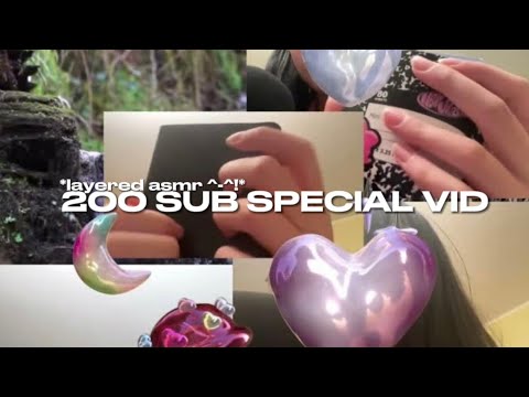 LAYERED ASMR :: 200 SUB SPECIAL VIDEO