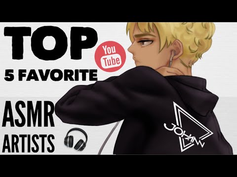 [ASMR] My Current Top 5 Favorite ASMR YouTubers