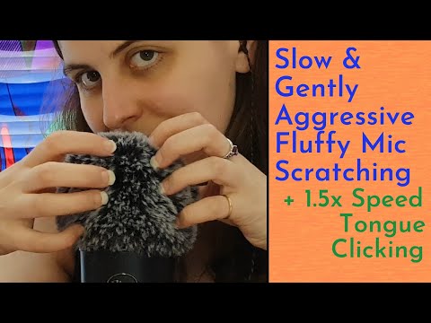 ASMR 1.5x Speed Tongue Clicking With Slow & Gently Aggressive Fluffy Mic Cover Scratching