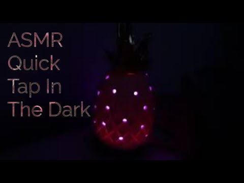 ASMR Quick Tap In The Dark(No Talking) Lo-fi
