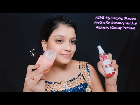 ASMR  My Everyday Skincare Routine For Summer | Fast And Aggrasive | Cooling Tretment