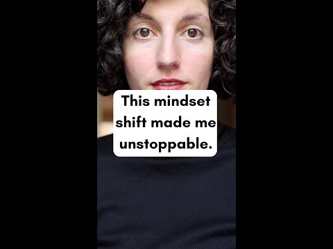 This Mindset Shift Made Me Unstoppable