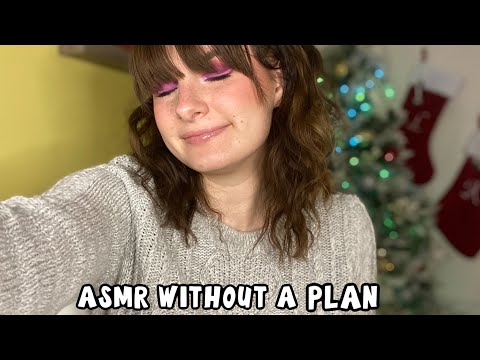 ASMR | ASMR Without A Plan🥰