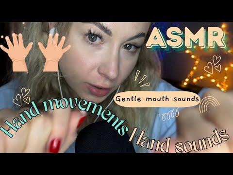 ASMR Hand Sounds & Hand Movements & Gentle Mouth Sounds 🖐️ 👄