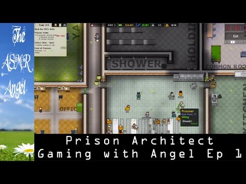 Gaming with Angel - Softly Spoken Game Play - Prison Architect Ep 1