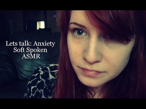 Lets talk: Anxiety Soft spoken ASMR