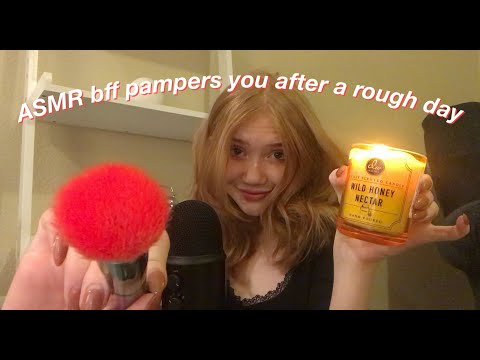ASMR Best Friend Pampers You After A Rough Day