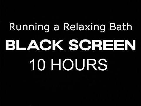 ASMR | Running A Relaxing Bath - 10 Hours - BLACK SCREEN No Talking