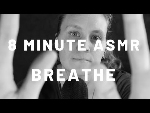8 Minute ASMR: Breathe