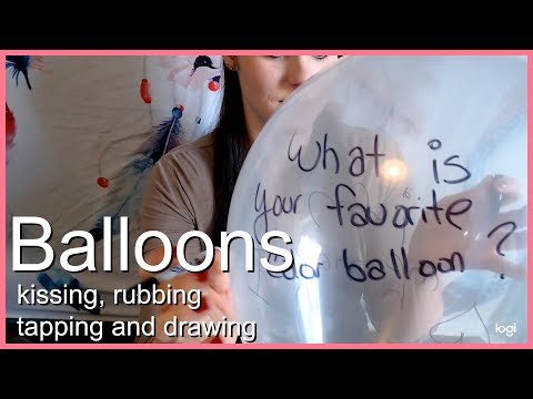 ASMR, Balloons, Blowing, Rubbing, kissing, tapping, drawing
