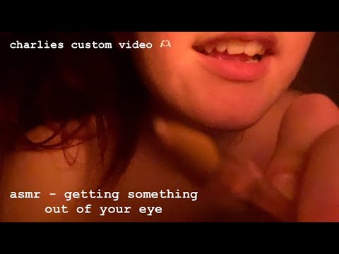 asmr | getting something out of your eye (actual lens touching) | charlies custom💞