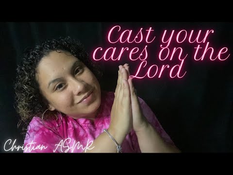 ✨Christian ASMR✨Cast your Cares on the Lord 🥺