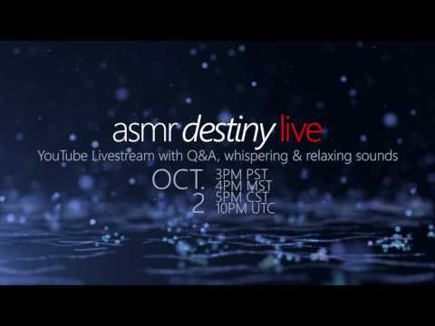ASMR Destiny LIVESTREAM coming 10/2 @ 3PM PST/10PM UTC