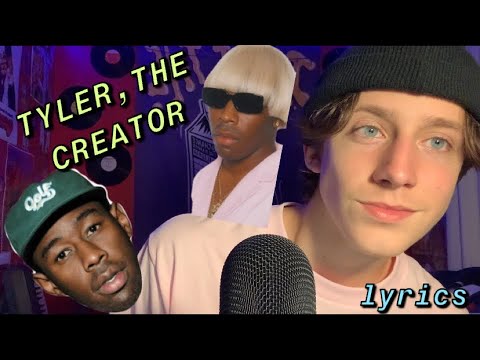 Tyler, the Creator but it’s ASMR...