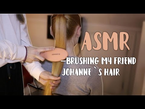 ASMR ✰ BRUSHING MY FRIEND`S HAIR AND MAKING HAIRSTYLE