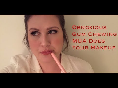 Obnoxious *Gum Chewing* MUA Does Your Makeup