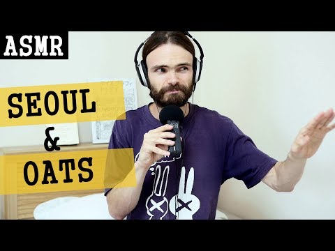 [English ASMR] Why do I love Seoul and oats (soft spoken storytime?)