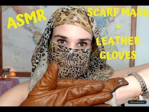 ASMR Middle Eastern Style Scarf/Mask + Leather Gloves