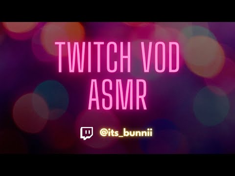 ASMR Twitch VOD ❤ 2.10.23