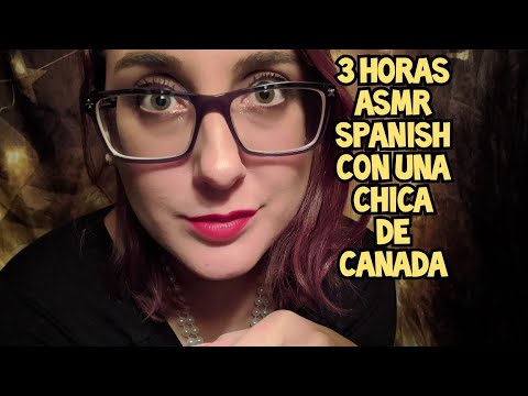 ASMR Español ~ 3 Horas Relajante Para Dormir Con Una Canadiense