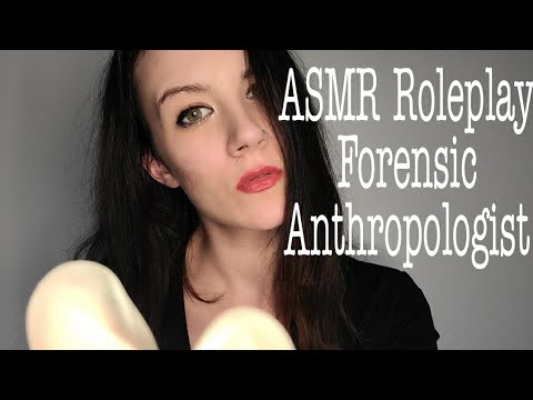 ASMR Roleplay: Forensic Anthropologist Identifies Your Remains