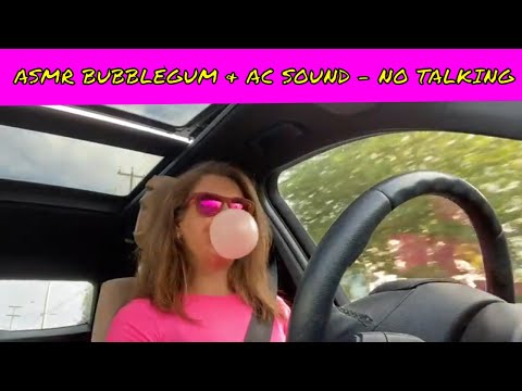 ASMR | BUBBLE GUM & AC SOUND WHILE DRIVING | NO TALKING