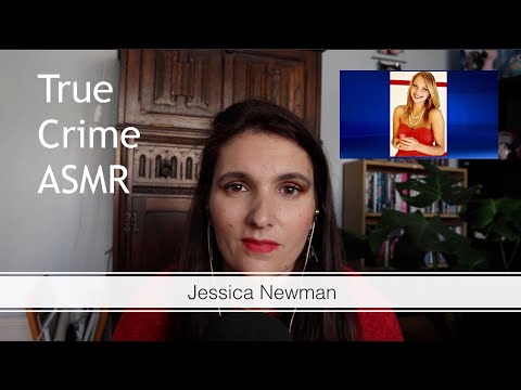 ASMR True Crime - Jessica Newman