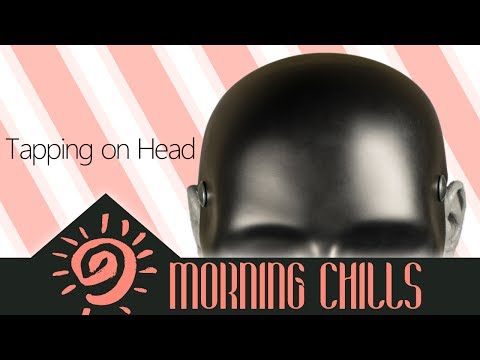 ASMR Tapping on Your Head | Morning Chills #3: Begin Your Day with Relaxation!