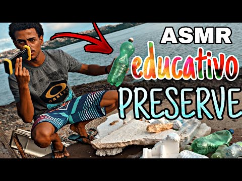 ASMR EDUCATIVO 🌍 PRESERVE O MEIO AMBIENTE (SCRATCHING MICROPHONE, Mouth Sounds 💦👅)