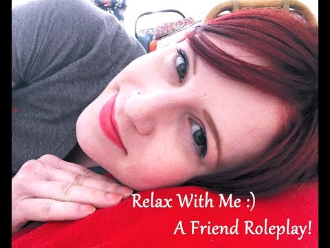 Come Relax with Me! A Snugly Friendship Role Play ~ ASMR ~