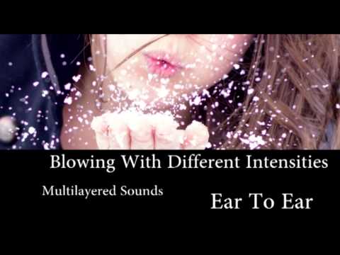Binaural ASMR Ear To Ear Blowing With Different Intensities (Multilayered)