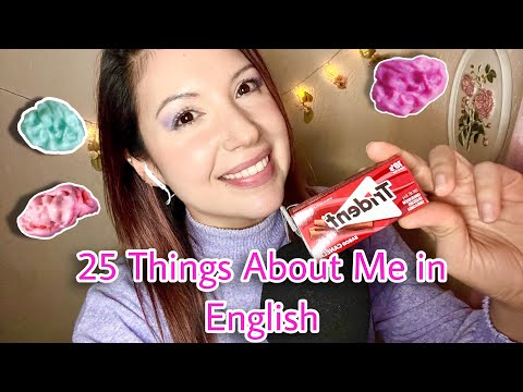 ASMR - 25 Things About Me in  English / Chewing Gum | 25 Cosas Sobre mi en Inglés / Chicle (1/2)