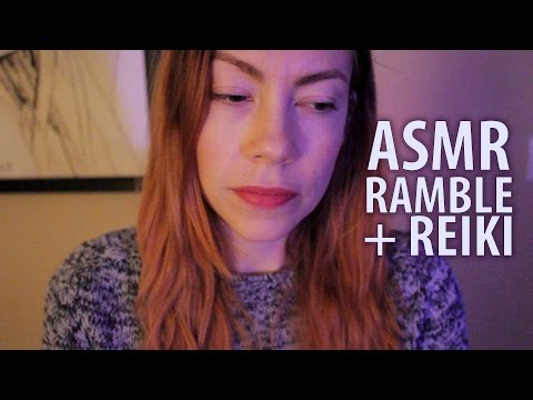 ASMR RAMBLE + REIKI
