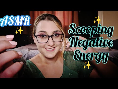 ASMR Scooping All Your Negative Energy with Some Occasional DISTRACTIONS lol (for katie)