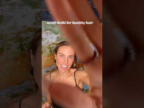 ASMR reiki for healthy hair