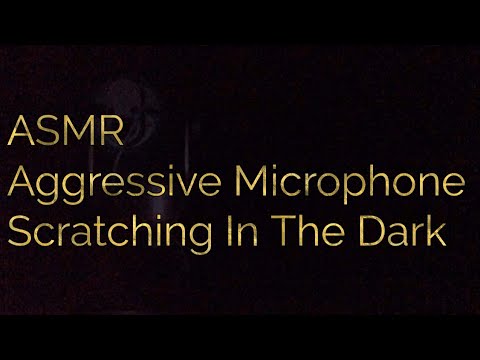 ASMR Aggressive Microphone Scratching In The Dark