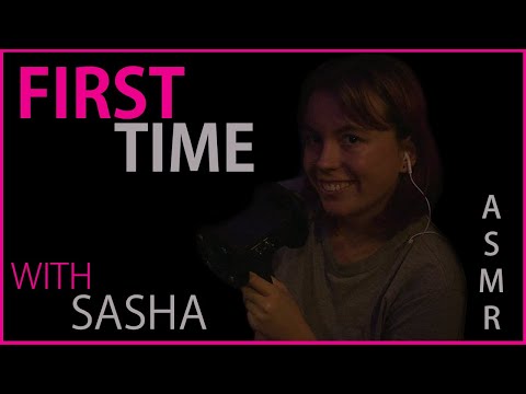 First Time ASMR! - Sasha ASMR - The ASMR Collection
