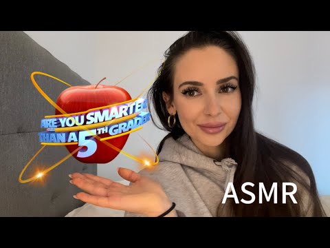 ASMR- Are you SMARTER than a 5th Grader?