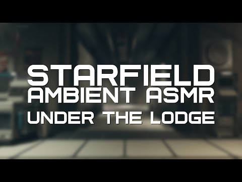 AMBIENT ASMR FOR SLEEP | STARFIELD - Under the Lodge (4K60)
