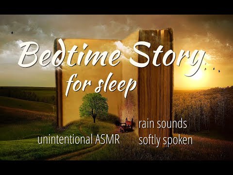 Bedtime Story for Sleep / Unintentional ASMR / Softly Spoken / Rain Sounds