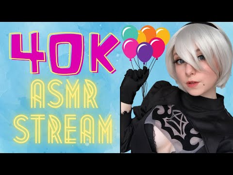 40k ASMR Livestream! (Cosplay, Q&A, Viewer Games & More)