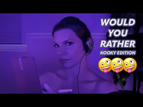 ASMR 66 Would You Rather Questions! (Kooky Edition)